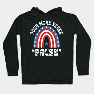 Four More Years Pause Hoodie